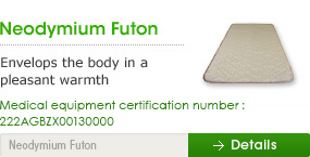 Neodymium Futon  - Envelops the body in a pleasant warmth